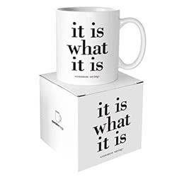 Quotable Mug - It Is What It Is